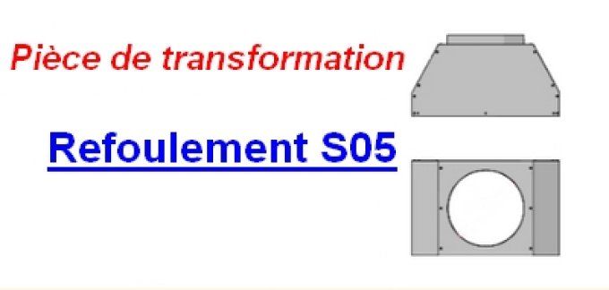 Pièce de transformation Refoulement Caisson S05